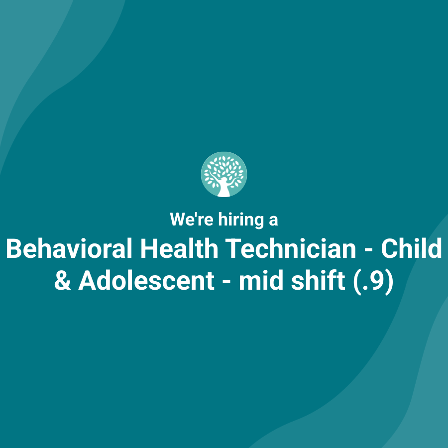 Behavioral Health Technician - Child & Adolescent - mid shift (.9)